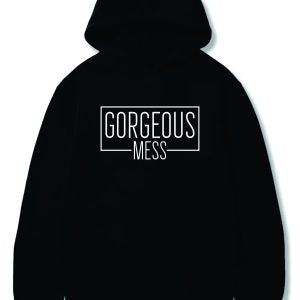 Gorgeous mess hoodie