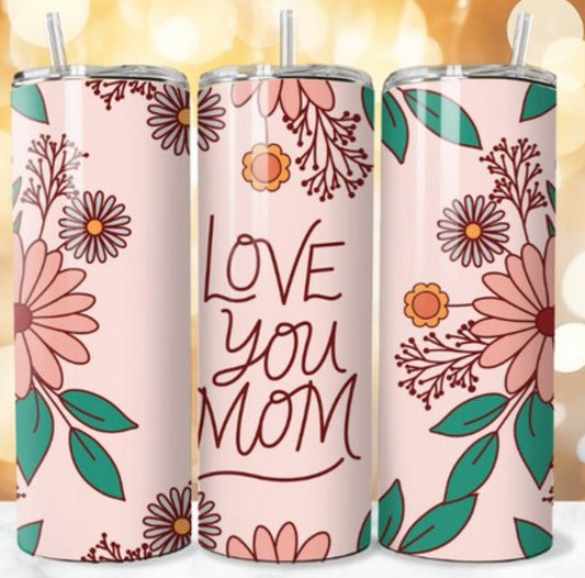 20oz Love you Mom tumbler