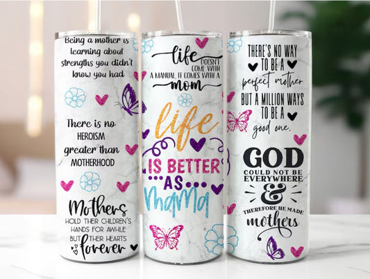 20oz Life is better as a Mama tumbler