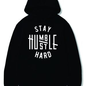 Stay humble hoodie